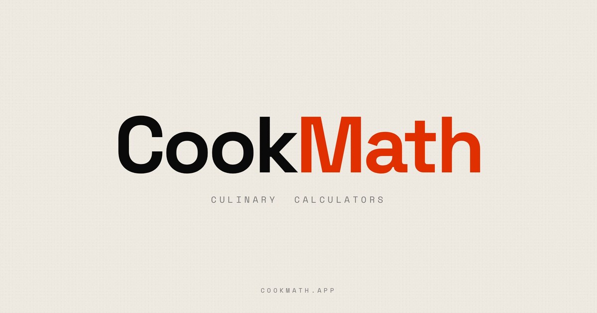 CookMath — Sixteen Calculators for Cooks Who Mean It